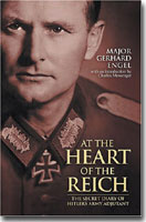 32706 - Engel, G. - At the Heart of the Reich. The secret diary of Hitler's Army Adjutant