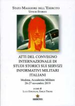 32733 - AAVV,  - Atti del Convegno Internazionale di Studi Storici sui Servizi Informativi Militari Italiani. Modena, Accademia Militare 26-27 novembre 2019