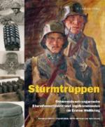 32763 - Ortner, M.C. - Sturmtruppen. Oesterreichisch-ungarische Sturmformationen und Jagdkommandos im ersten Weltkrieg