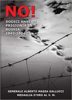 32780 - Massa Gallucci, A. - No! 12 anni di prigionia in Russia 1943-1954