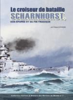 32787 - Caresse, P. - Croiseur de Bataille Scharnhorst. Son epopee et sa fin tragique - Marines du Monde 07