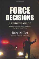32815 - Miller, R. - Force Decisions. A Citizen's Guide. Understanding How Police Determine Appropriate Use of Force 
