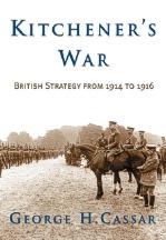 32823 - Cassar, G:H. - Kitchener's War. British Strategy from 1914 to 1916