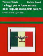 32839 - Caputo-Avanzi, V.-G. - Leggi per le forze armate della Repubblica Sociale Italiana. Settembre 1943-Aprile1945 (Le)