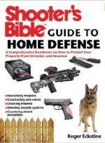 32843 - Eckstine, R. - Shooter's Bible Guide to Home Defense. A Comprehensive Handbook on How to Protect Your Property from Intrusion and Invasion 