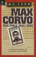 32849 - Corvo, M. - Max Corvo: OSS Italy 1942-1945. A Personal Memoir of the Fight for Freedom