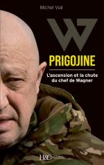 32866 - Vial, M. - Prigojine. L'ascension et la chute du chef de Wagner 