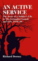 32893 - Dorney, R. - Active Service. The story of a soldier's life in the Grenadier Guards, SAS and SBS, 1935-58 (An)