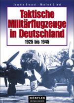 32906 - Dressel-Griehl, J.-M. - Taktische Militaerflugzeuge in Deutschland 1925 bis 1945
