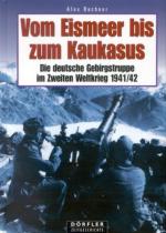 32965 - Buchner, A. - Vom Eismeer bis zum Kaukasus. Die deutsche Gebirgstruppe im Zweiten Weltkrieg 1941-1942