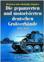 32967 - Stoves, R. - Gepanzerten und motorisierten deutschen Grossverbaende 1935-1945. Divisionen und selbststaendige Brigaden (Die)