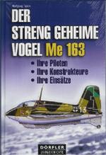 32979 - Spaete, W. - Streng Geheime Vogel Me 163. Ihre Piloten, Ihre Konstrukteure, Ihre Einsaetze