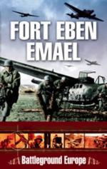 32994 - Saunders, T. - Battleground Europe - Fort Eben Emael 1940