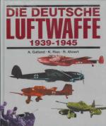 33004 - Galland-Ries-Ahnert, A.-K.-R. - Deutsche Luftwaffe 1939-1945. Eine Dokumentation in Bildern