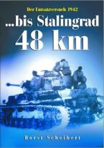 33044 - Scheibert, H. - ...bis Stalingrad 48 km. Der Entsatzversuch