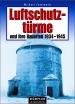 33045 - Foedrowitz, M. - Luftschutztuerme und ihre Bauarten 1934-1945