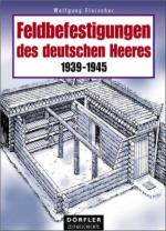 33046 - Fleischer, W. - Feldbefestigungen des deutschen Heeres 1939-1945