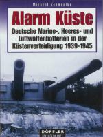 33049 - Schmeelke, M. - Alarm Kueste. Deutsche Marine-, Heeres- und Luftwaffenbatterien in der Kuestenverteidigung 1939-1945