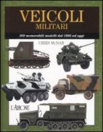 33087 - McNab, C. - Veicoli militari. 300 memorabili modelli dal 1900 ad oggi