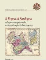 33096 - Ilari-Crociani-Ales, V.-P.-S. - Regno di Sardegna nelle guerre napoleoniche e le legioni anglo-italiane 1799-1815 (Il)