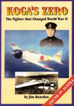 33123 - Rearden, J. - Koga's Zero. The Fighter that Changed World War II