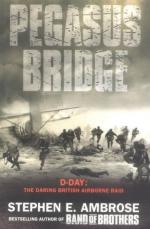 33128 - Ambrose, S.E. - Pegasus Bridge. D-Day: The Daring British Airborne Raid