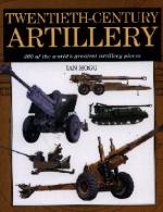 33255 - Hogg, I.V. - Twentieth Century Artillery. 300 of the world's greatest artillery pieces
