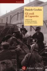 33347 - Ceschin, D. - Esuli di Caporetto. I profughi in Italia durante la Grande Guerra (Gli)