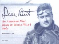 33372 - Davis Lewis, E. - Dear Bert. An American Pilot flying in World War I Italy