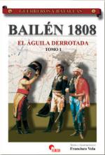 33435 - Vela, F. - Guerreros y Batallas 021: Bailen 1808. El Aguila derrotada. Tomo I