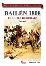 33436 - Vela, F. - Guerreros y Batallas 022: Bailen 1808. El Aguila derrotada. Tomo II