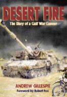 33507 - Gillespie, A. - Desert Fire. The diary of a Gulf War Gunner