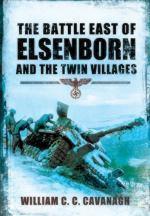 33517 - Cavanagh, W.C.C. - Battle East of Elsenborn and the Twin Villages (The)