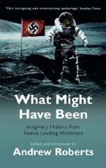 33538 - Roberts, A. cur - What Might Have Been. Leading Historians on Twelve 'What Ifs' of History