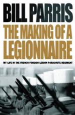 33540 - Parris, B. - Making of a Legionnaire. My life in the French Foreign Legion Parachute Regiment (The)