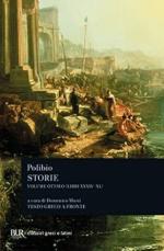 33626 - Polibio,  - Storie. Testo greco a fronte Vol 8: Libri XXXIV-XL