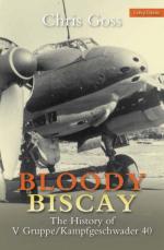 33657 - Goss, C. - Bloody Biscay. The History of V Gruppe/Kampfgeschwader 40