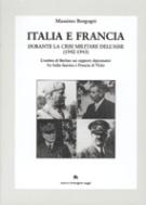 33789 - Borgogni, M. - Italia e Francia durante la crisi militare dell'Asse (1942-1943). L'ombra di Berlino sui rapporti diplomatici fra Italia fascista e Francia di Vichy