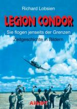 33800 - Lobsien, R. - Legion Condor. Sie flogen jenseits der Grenzen