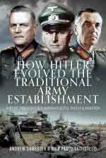 33910 - Sangster-Battistelli, A.-P.P. - How Hitler Evolved the Traditional Army Establishment. A Study Through Field Marshals Keitel, Paulus and Manstein
