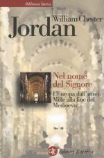 33928 - Jordan, W.C. - Nel nome del Signore. L'Europa dall'anno Mille alla fine del Medioevo