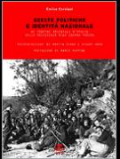 33935 - Cernigoi, E. - Scelte politiche e identita' nazionale. Ai confini orientali d'Italia dalla Resistenza alla Guerra Fredda