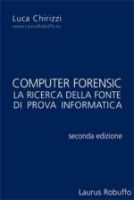 34073 - Chirizzi, L. - Computer Forensic. Il reperimento della fonte di prova informatica 2a Ed.