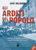 34136 - Balsamini, L. - Arditi del Popolo. Dalla guerra alla difesa proletaria contro il fascismo (Gli)