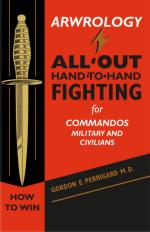 34172 - Perrigard, G.E. - Arwrology. All-out Hand-to-hand combat fighting for Commandos Military and Civilians