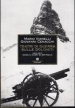 34186 - Vianelli-Cenacchi, M.-G. - Teatri di guerra sulle Dolomiti. 1915-1917: guida ai campi di battaglia