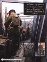 34245 - Werner, B. - Uniforms, Equipment and Weapons of the American Expeditionary Forces in World War I