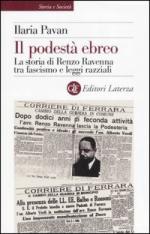 34253 - Pavan, I. - Podesta' ebreo. La storia di Renzo Ravenna tra fascismo e leggi razziali (Il)