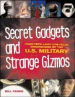 34271 - Yenne, B. - Secret Gadgets and Strange Gizmos. High-Tech (and Low-Tech) innovations of the US Military