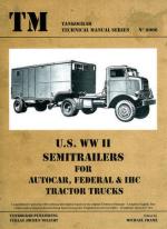 34294 - Franz, M. cur - Technical Manual 6006: US WWII Semitrailers for Autocar, Federal and IHC Tractor Trucks